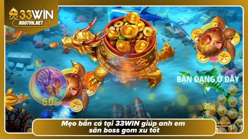 Các thủ thuật bắn cá đánh đâu thắng đó