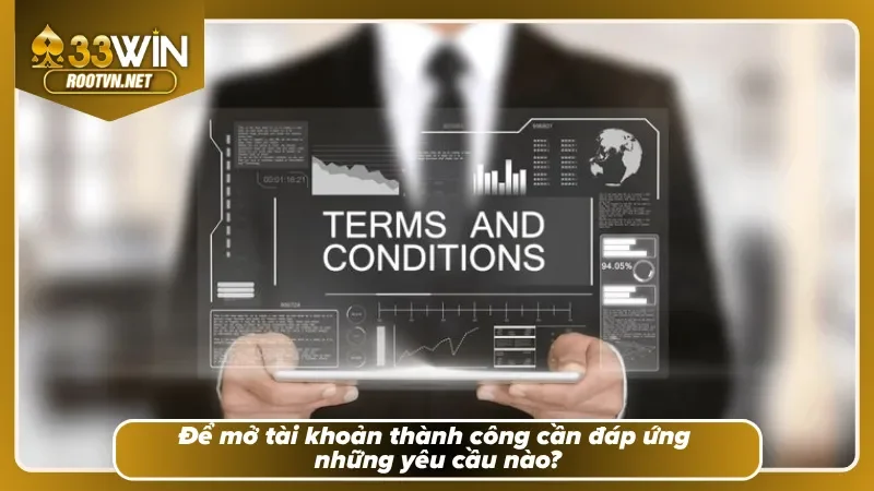 Các tiêu chí cần đáp ứng để đăng ký 33WIN thuận lợi
